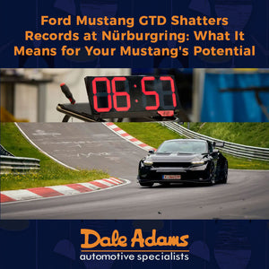 Ford Mustang GTD Shatters Records at Nürburgring: What It Means for Your Mustang's Potential